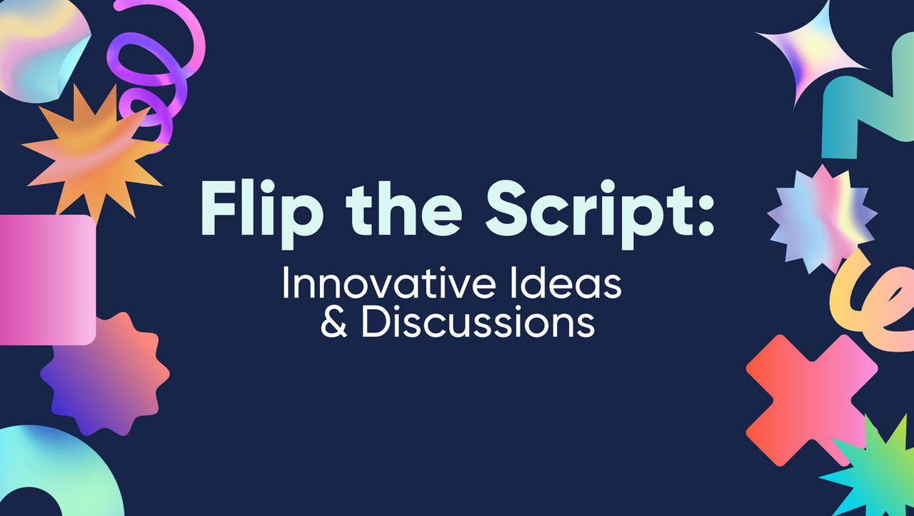 Banner reading Flip the Script: Innovative Ideas & Discussions